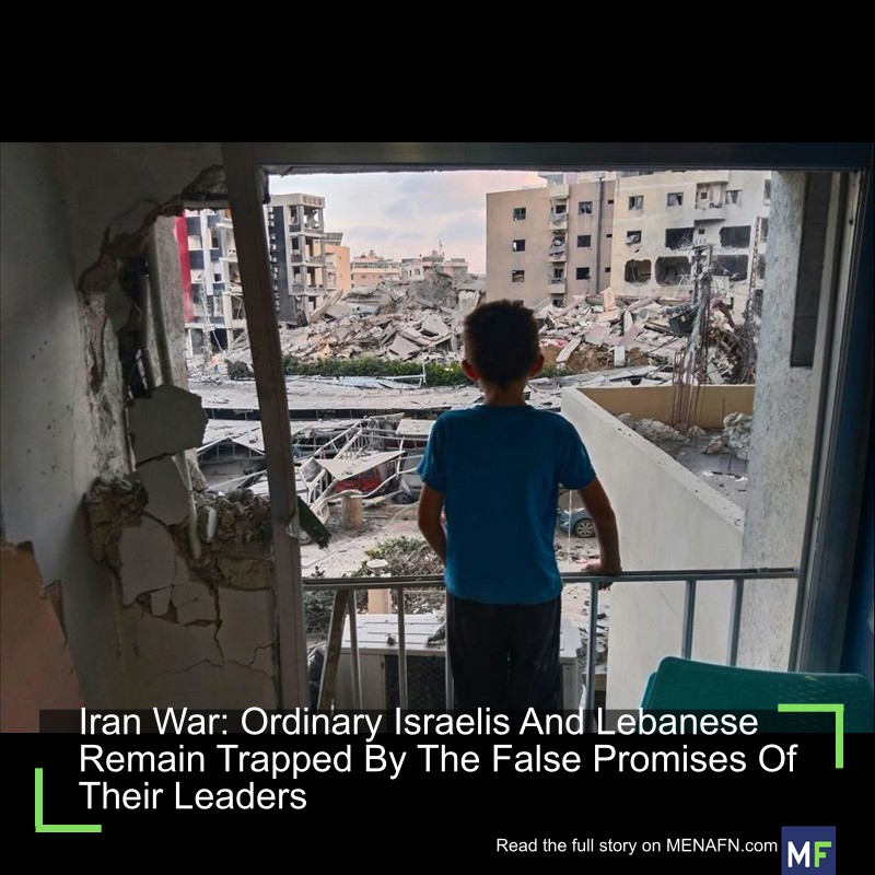 Iran War: Ordinary Israelis And Lebanese Remain Trapped By The False Promises Of Their Leaders #Iran #War: #Ordinary #Israelis #Lebanese #Remain #Trapped #False #Promises #Their #Leaders #USA #Russia #Biden #Ukraine #War #Palestine #Gaza #Israel #